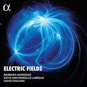Barbara Hannigan - Electric Fields  CD